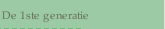 De 1ste generatie 