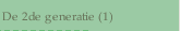 De 2de generatie (1)