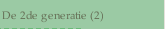 De 2de generatie (2)